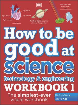 cover image of How to be Good at Science, Technology and Engineering Workbook 1, Ages 7-11 (Key Stage 2)